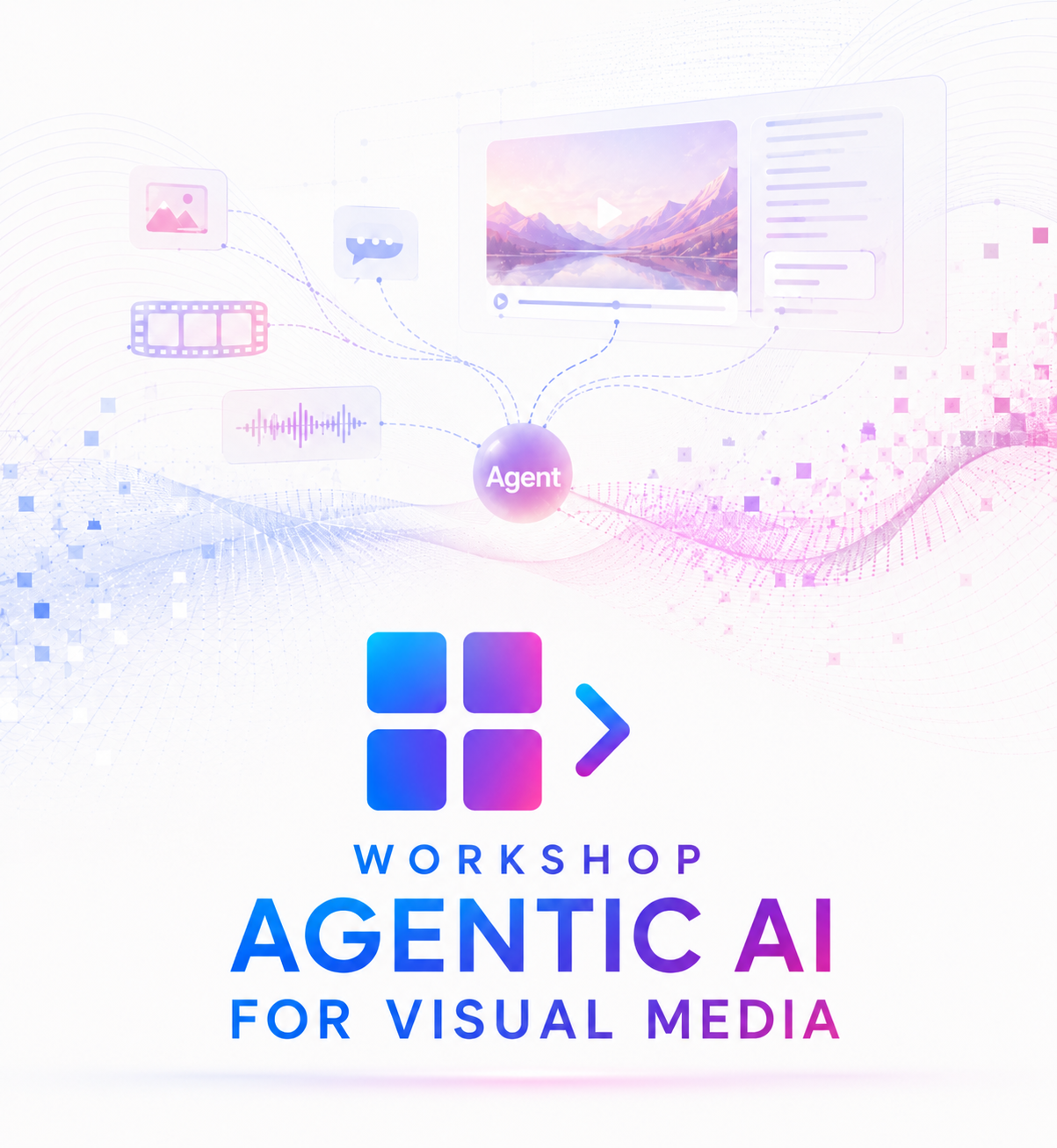 Agentic AI for Visual Media Workshop